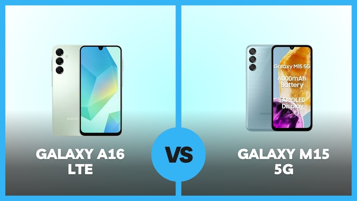 Galaxy A16 LTE vs Galaxy M15 5G